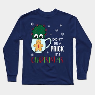 Don't Be A Prick It's Christmas - Small Cactus With Red Spikes In Christmas Mug Long Sleeve T-Shirt